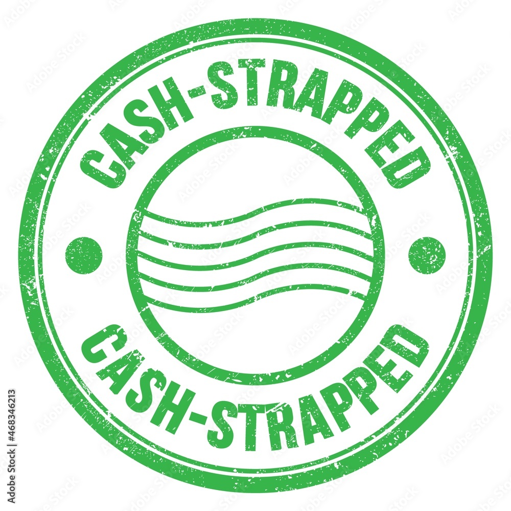 CASH-STRAPPED text written on green round postal stamp sign CASH-STRAPPED text written on green round postal stamp sign