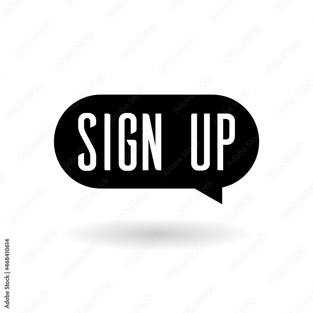 Sign up Speech bubble icon with shadow Sign up Speech bubble icon with shadow