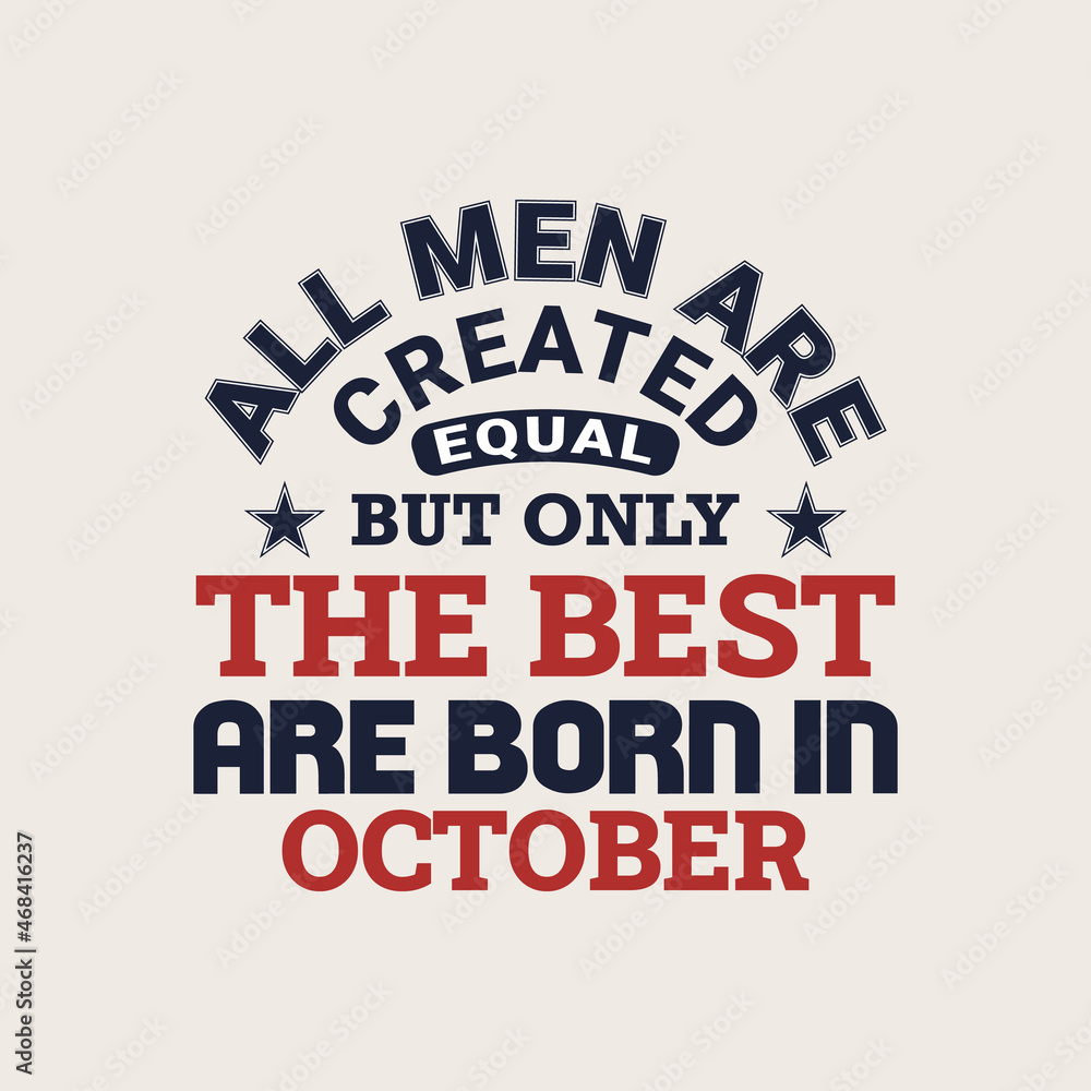 Men the best are born in October. Genius People, October Birthday, Birth Essential T-Shirt design