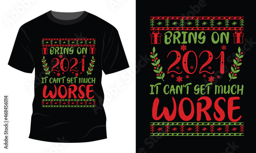 Bring On 2021 It Can't Be Much Worse New Years T-Shirt