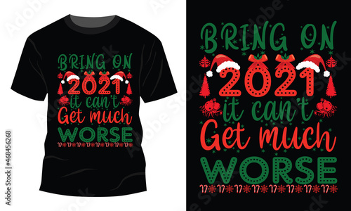 Bring On 2021 It Can't Be Much Worse New Years T-Shirt