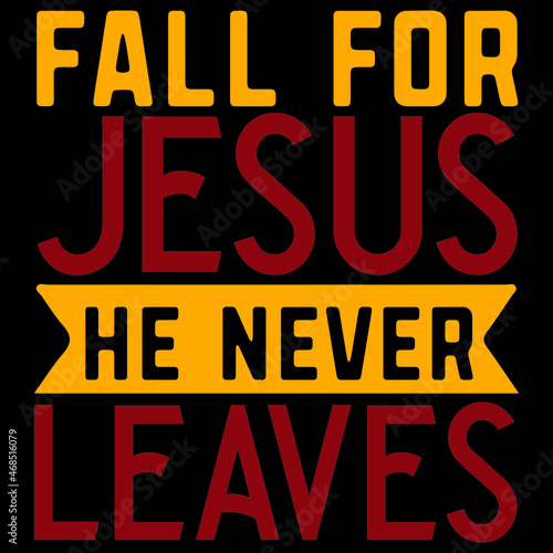 fall for jesus he never leaves photo