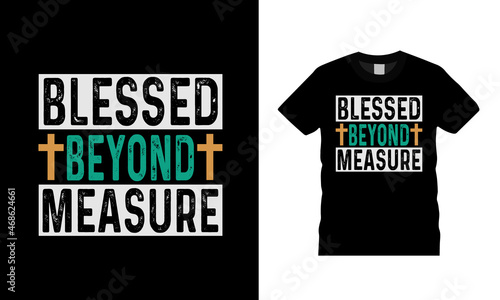 Blessed Beyond Measure T shirt, apparel, vector illustration, graphic template, print on demand, textile fabrics, retro style, typography, vintage, jesus t shirt design