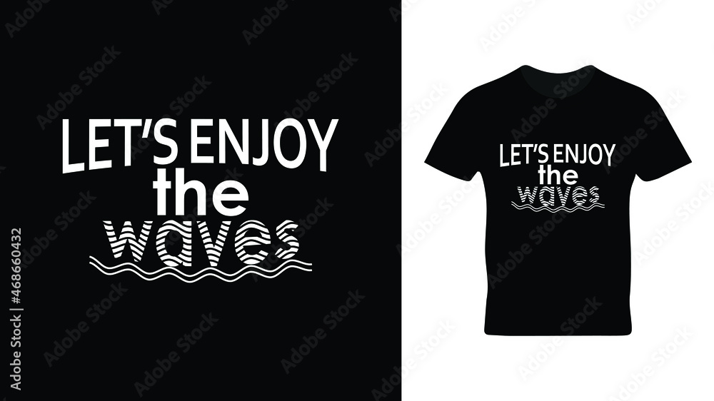 Let's enjoy the waves t shirt design Let's enjoy the waves t shirt design
