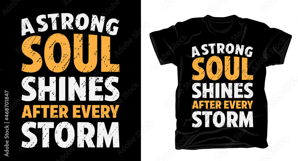 A strong soul shines after every storm typography t-shirt print design A strong soul shines after every storm typography t-shirt print design
