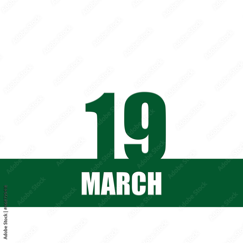 march 19. 19th day of month, calendar date.Green numbers and stripe with white text on isolated background. Concept of day of year, time planner, spring month. march 19. 19th day of month, calendar date.Green numbers and stripe with white text on isolated background. Concept of day of year, time planner, spring month.