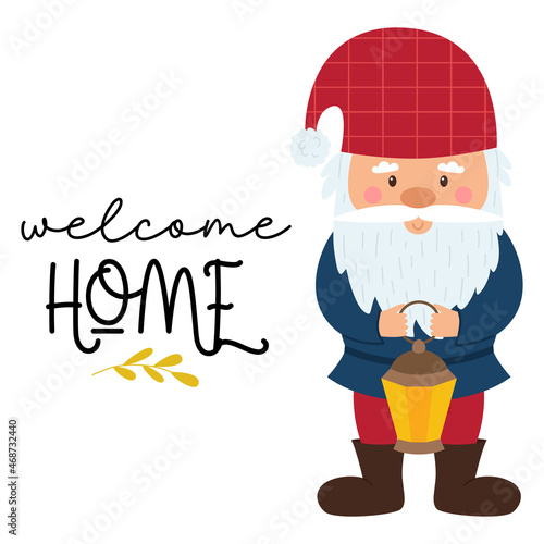 A little gnome with a beard and a red hat stands and holds a lantern in his hands. A card with a small dwarf and the words Welcome home. Cute cartoon old man, isolated character on a white background.