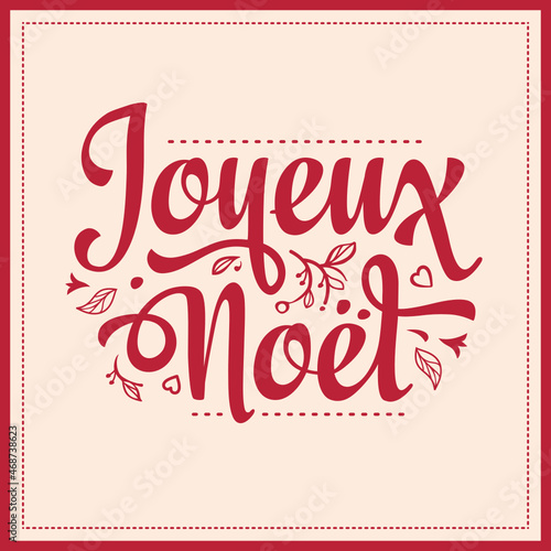 French words Joyeux Noël Merry Christmas Noel Joyeux Noel in France, Switzerland, Belgium, Luxembourg and Canada. French text Christmas quote in different languages