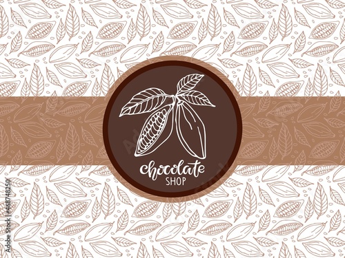 Chocolate shop calligraphy lettering on background with cocoa beans sketch. Vector illustration for confectionery and chocolate boutique. For menu, pack design, print design, poster, web banner.