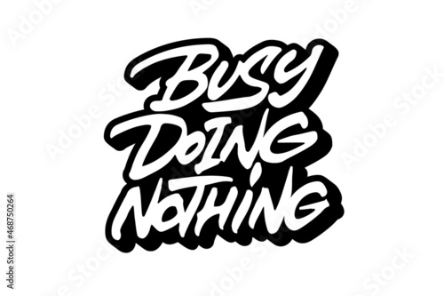 Busy Doing Nothing lettering design