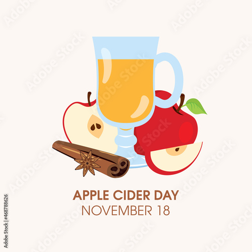 Apple Cider Day vector. Hot drink with apples, cinnamon and star anise icon vector. Glass of winter sweet drink vector. Cider Day Poster, November 18. Important day