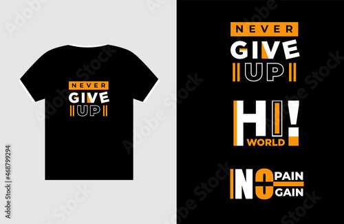 Never give up modern typography inspirational lettering quotes t shirt design	