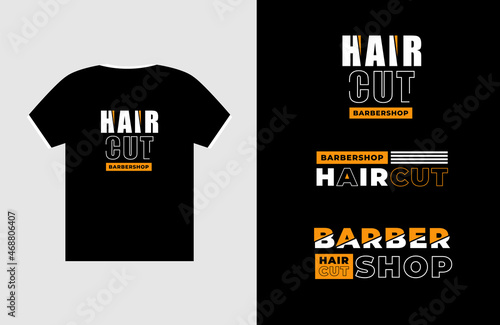 haircut barbershop modern typography inspirational lettering quotes t shirt design	