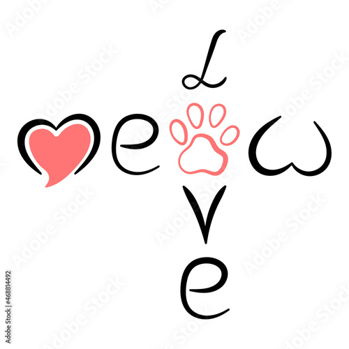 Meow and love lettering with cat paw. The concept of love for haggling, in particular for cats. Flat vector illustration