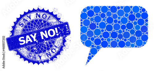 Comment message vector mosaic of circle dots in various sizes and blue color tints, and textured Say No! stamp seal. Blue round sharp rosette stamp has Say No! tag inside.