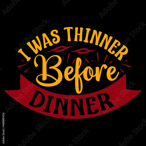 I Was Thinner Before Dinner svg design vector file.