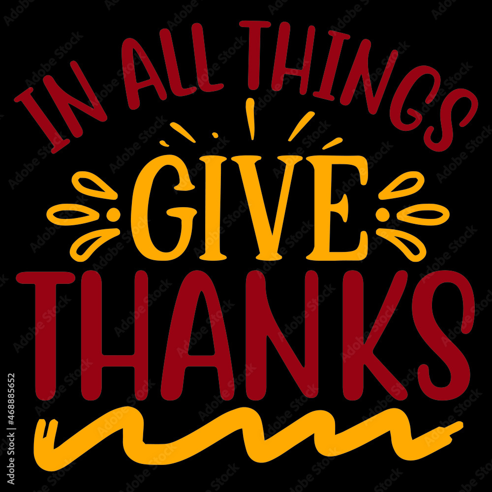 Obraz premium In All Things Give Thanks Svg Design.Vector file.