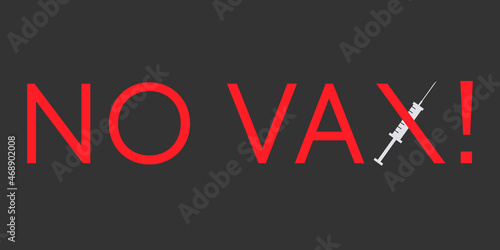 The phrase "No vax" with the letter X in the form of a crossed-out syringe.