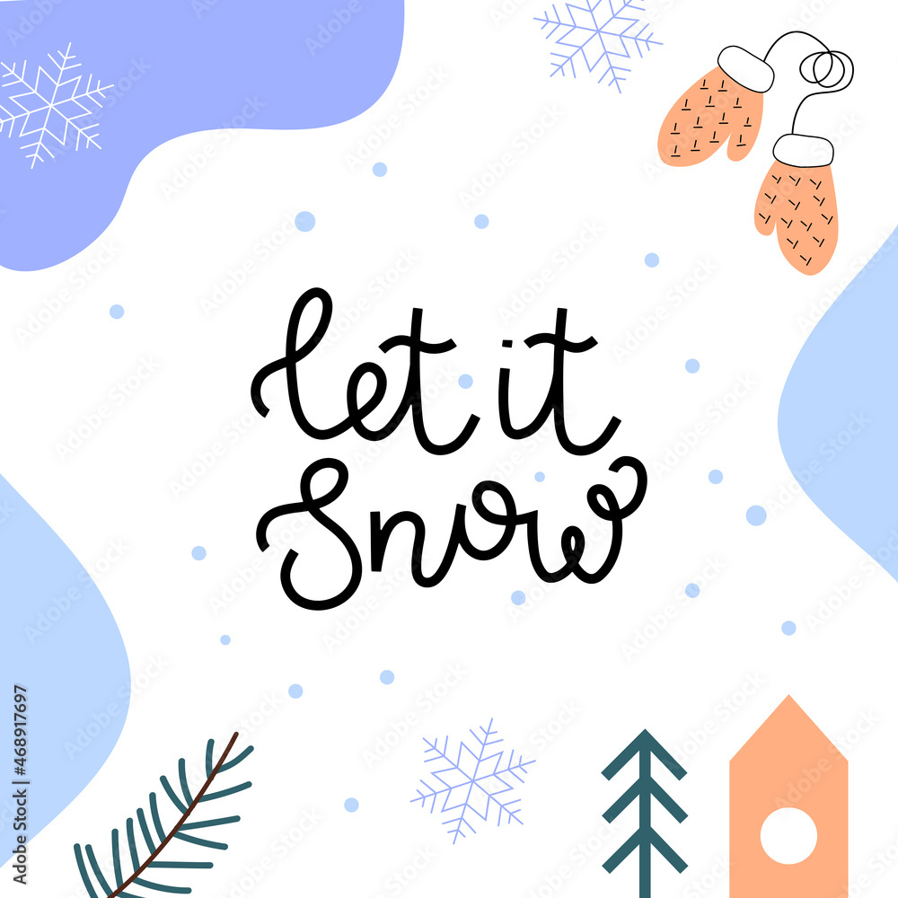 Obraz premium A square card with let it snow text. Vector white background with abstract elements, Christmas trees, mittens and a house. Perfect for a winter poster, postcard or seasonal advertising
