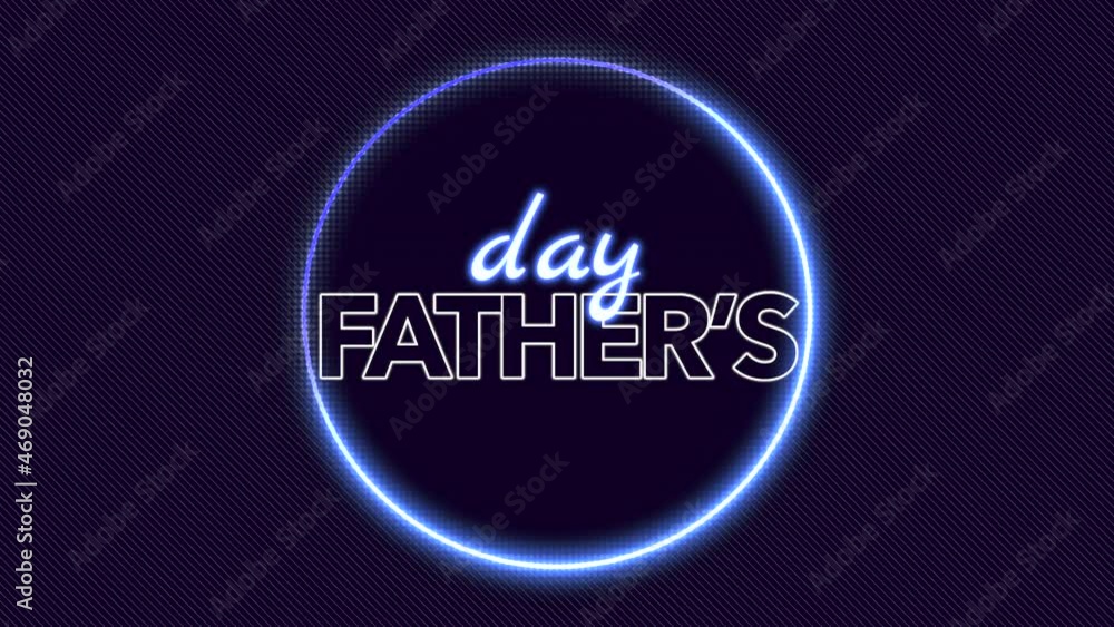 Father Day with neon glowing text and blue circle, motion holidays, club and promo style background Father Day with neon glowing text and blue circle, motion holidays, club and promo style background