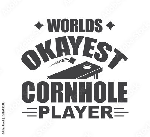 Worlds okayest cornhole player, Cornhole Player Svg, Cornhole game svg, Cornhole Star svg, Cornhole King, Cornhole Queen, Cornhole Team svg, Cornhole T shirt Designs Bundle, Cornhole board s