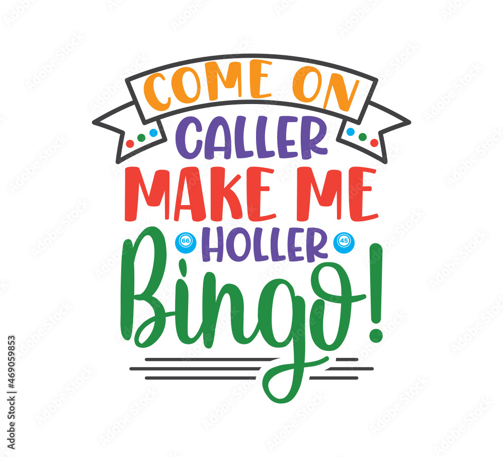 Bingo SVG Bundle, Come on caller Make me holler Bingo!, Bingo quotes