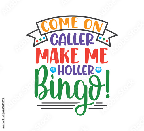 Bingo SVG Bundle, Come on caller Make me holler Bingo!, Bingo quotes bundle, Bingo design svg, Bingo gift, Bingo Games, Crazy bingo, Bingo Cutting File