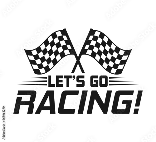 Let’s Go Racing!, Racing sayings, Car Racing Quote, Car Racing, Racing Vector, Racing Typography, Gifts, It's Race Day, Race Track