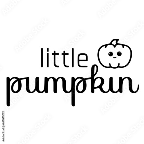 little pumpkin background lettering calligraphy,inspirational quotes,illustration typography,vector design
