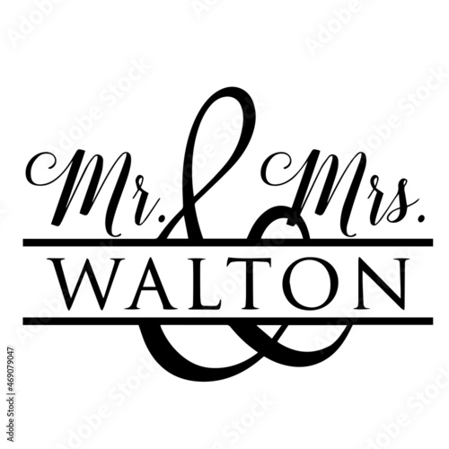 mr and mrs walton background lettering calligraphy,inspirational quotes,illustration typography,vector design photo