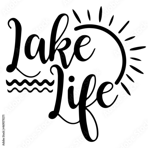 lake life logo lettering calligraphy,inspirational quotes,illustration typography,vector design photo