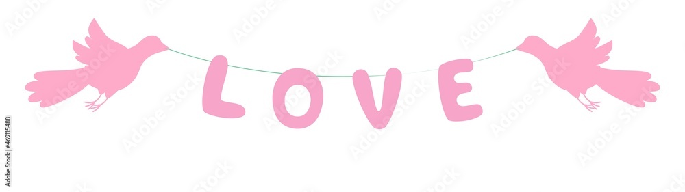 Love hanging letters garland, birds with line, vector isolated on white background, for Valentine's Day, Mother's, Father's day, wedding. Love hanging letters garland, birds with line, vector isolated on white background, for Valentine's Day, Mother's, Father's day, wedding.