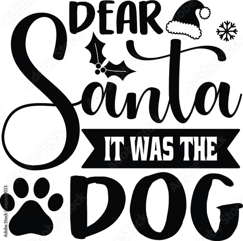 dear santa it was the dog