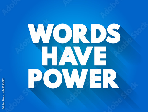 Words Have Power text quote, concept background
