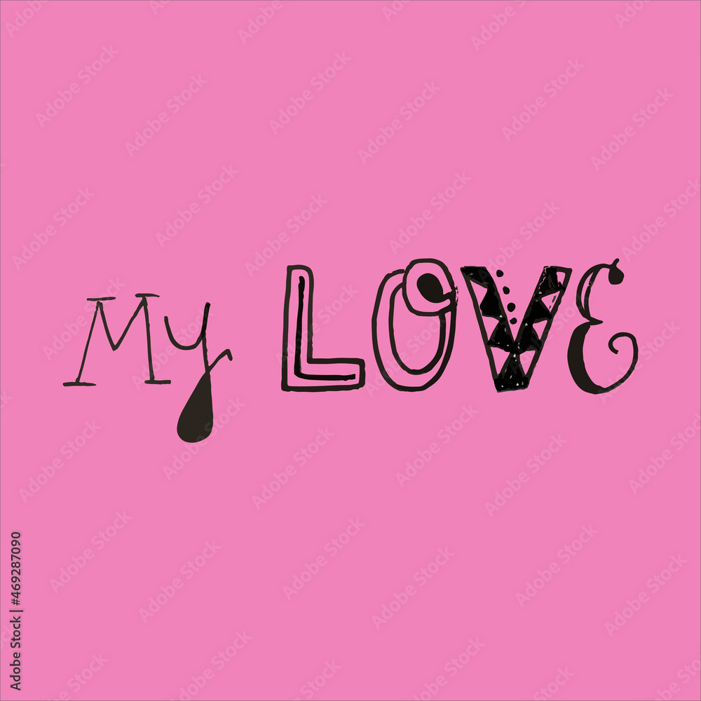 The inscription my love in ink on a pink background