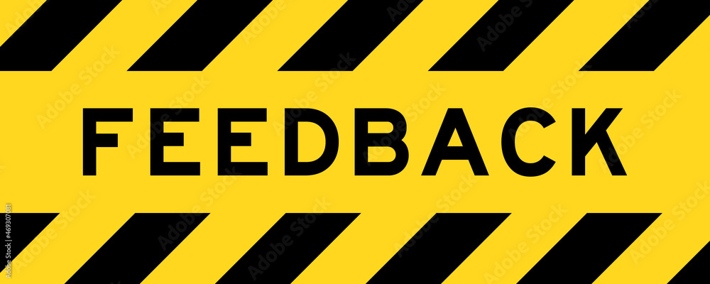 Yellow and black color with line striped label banner with word feedback Yellow and black color with line striped label banner with word feedback