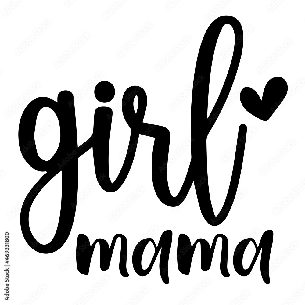 girl mama background lettering calligraphy, inspirational quotes, illustration typography ,vector design girl mama background lettering calligraphy, inspirational quotes, illustration typography ,vector design