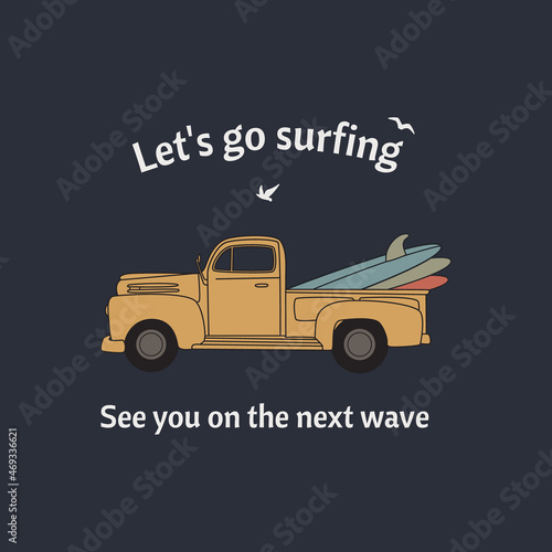 A pickup truck with surfboards and an inscription. Vector surfing badge. For t-shirt prints, posters, and other uses.