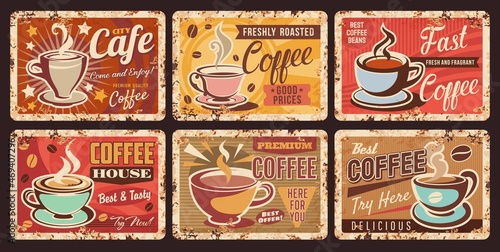 Coffee or cafe shop plates of rusty metal and vector retro vintage posters. Coffee cups and drinks menu signs for cappuccino and espresso with breakfast quotes, cafeteria, and coffeehouse metal plates