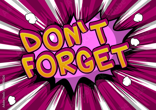 Don't forget. Comic book word text on abstract comics background. Retro pop art style illustration.