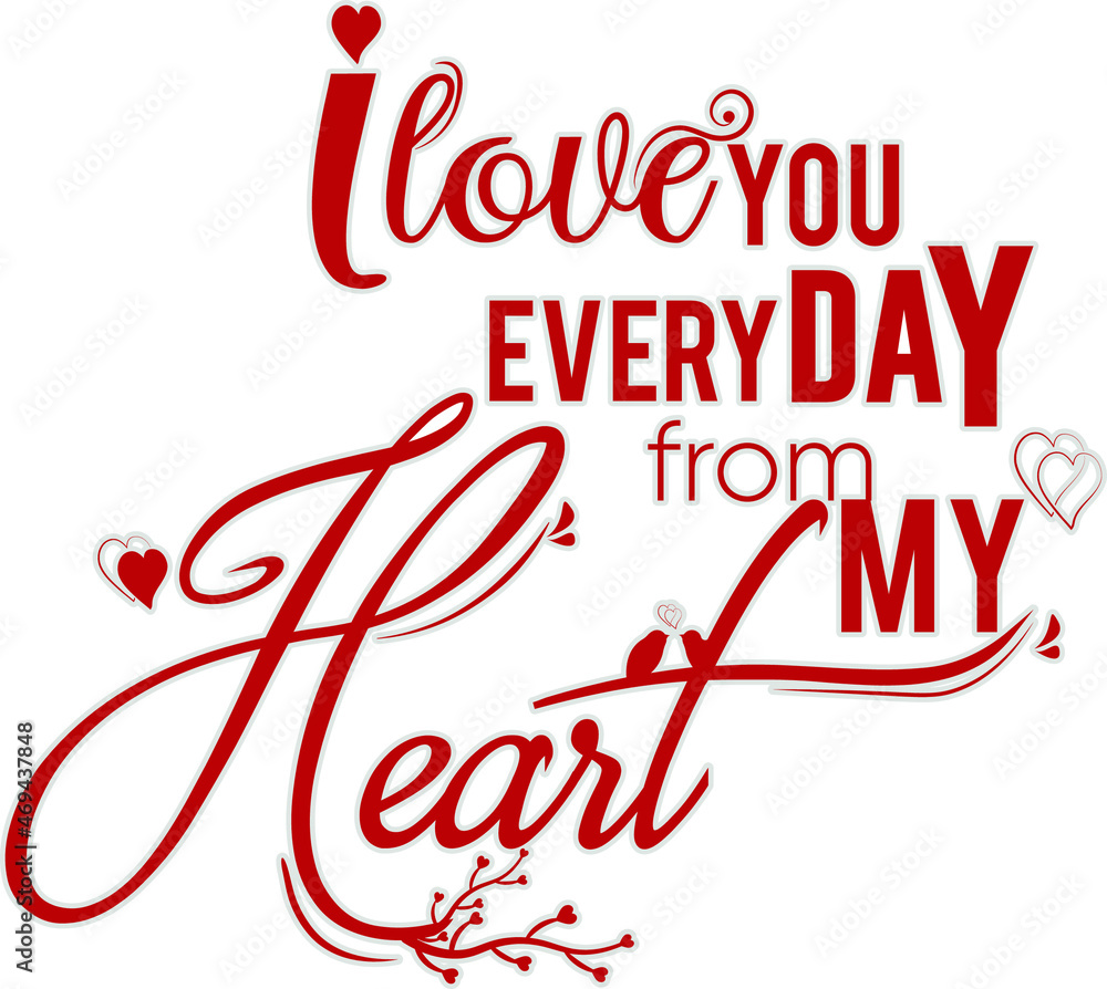 I Love You Everyday from My Heart Design I Love You Everyday from My Heart Design