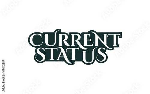 Illustration vector of the current status typography lettering text template design