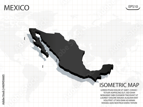 3D Map black of Mexico on world map background .Vector modern isometric concept greeting Card illustration eps 10.