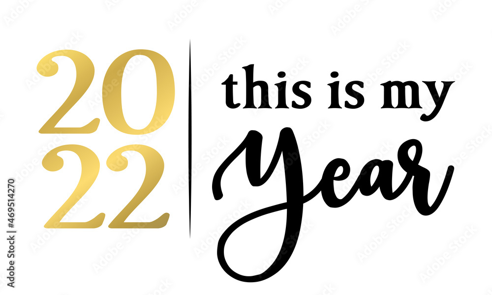 2022 this is my year - Happy New Year greeting. Lettering typography poster with text for self quarantine. Hand letter script motivation catch word design. STOP Coronavirus (2019-ncov). Hello 2022.