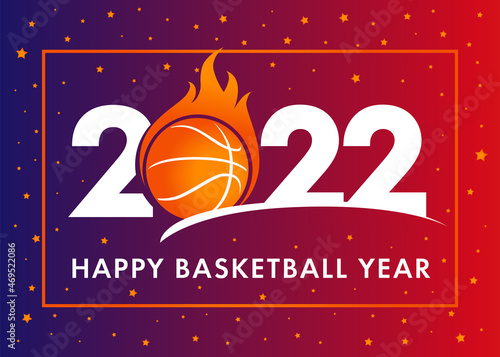 Happy Basketball Year 2022. Sport cover background with logo 2022 with ball in fire and orange stars. Vector Illustration for tournament banner, competition calendar, contest cover