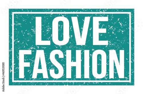 LOVE FASHION, words on blue rectangle stamp sign