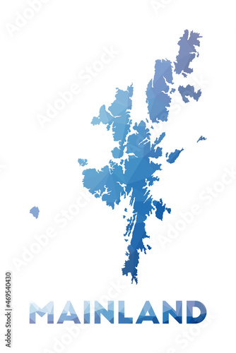 Low poly map of Mainland. Geometric illustration of the island. Mainland polygonal map. Technology  internet  network concept. Vector illustration.