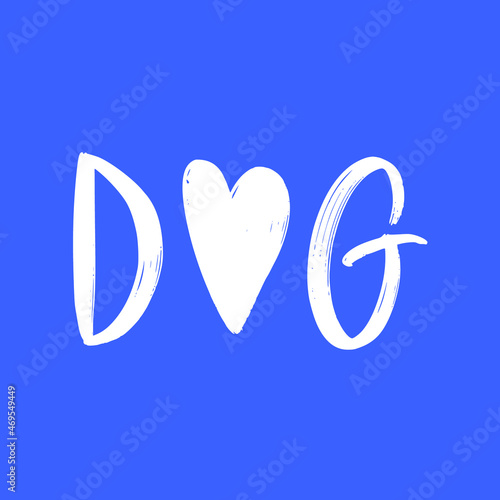 DOG. MOTIVATIONAL HAND LETTERING TEXT PHRASE ABOUT DOGS.