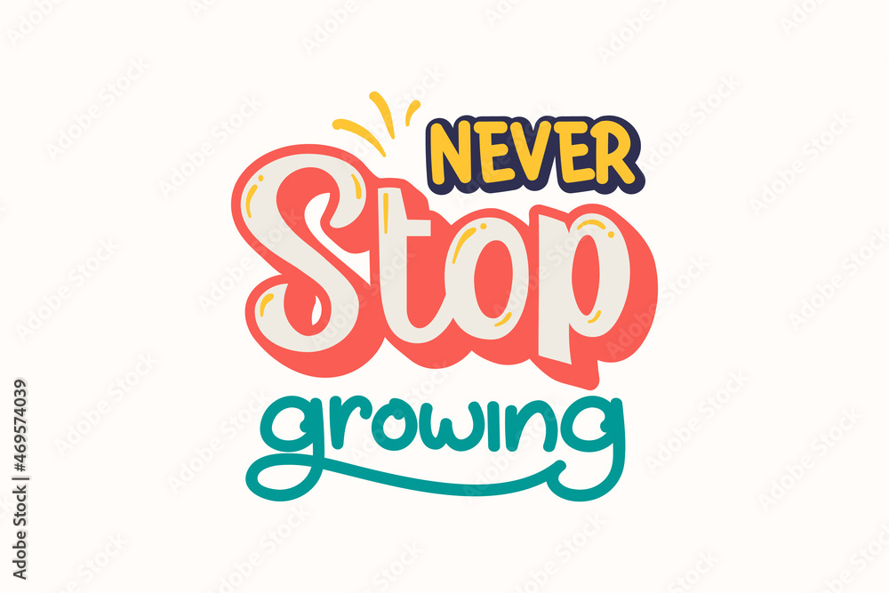 Never Stop Growing - Retro Theme Positive Lettering Never Stop Growing - Retro Theme Positive Lettering