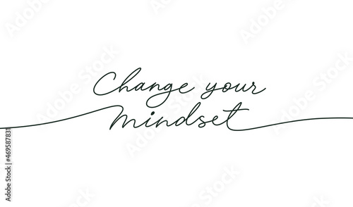 Change your mindset vector concept typography banner. Hand drawn elegant line lettering with swashes. Vector typographic slogan isolated on white background. Black monoline calligraphy 